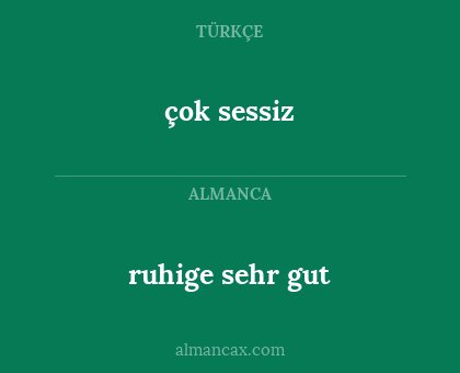 çok sessiz - ruhige sehr gut