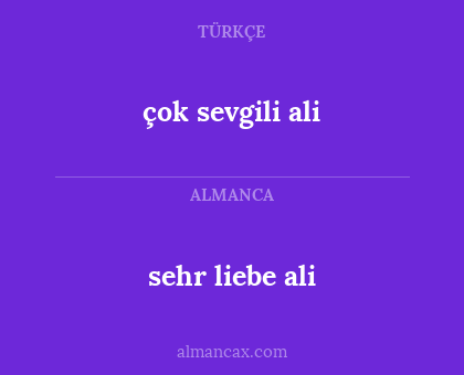 sehr liebe ali - çok sevgili ali