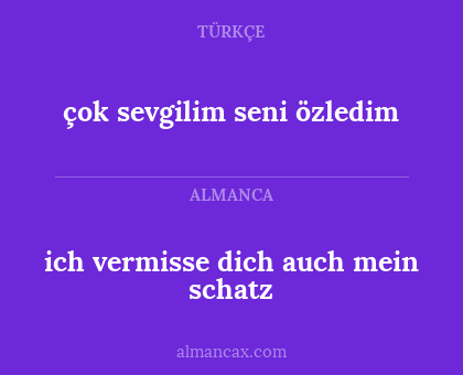 çok sevgilim seni özledim - ich vermisse dich auch mein schatz