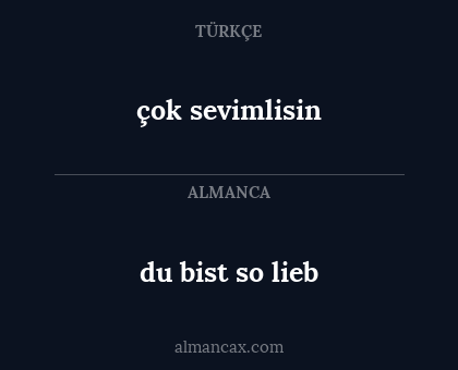 çok sevimlisin - du bist so lieb