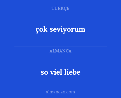 çok seviyorum - so viel liebe