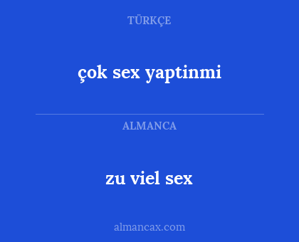 zu viel sex - çok sex yaptinmi