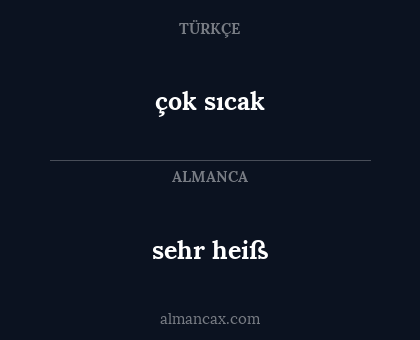 çok sıcak - sehr heiß