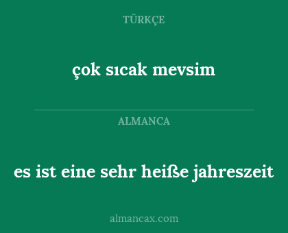 çok sıcak mevsim - es ist eine sehr heiße jahreszeit