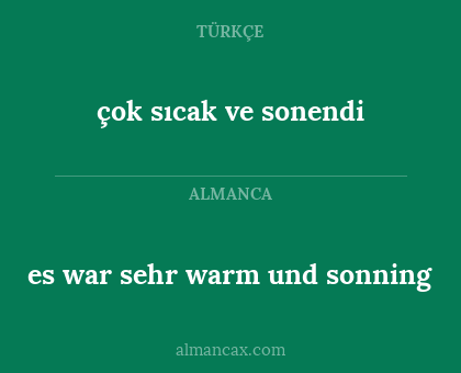 çok sıcak ve sonendi - es war sehr warm und sonning