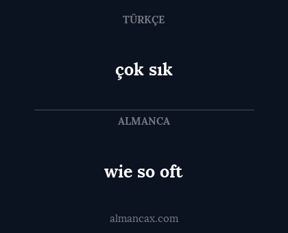 çok sık - wie so oft
