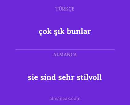 çok şık bunlar - sie sind sehr stilvoll