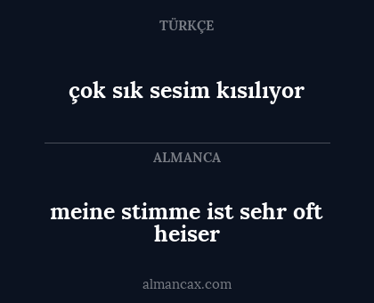 çok sık sesim kısılıyor - meine stimme ist sehr oft heiser