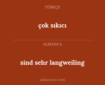 sind sehr langweiling - çok sıkıcı