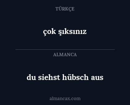 çok şıksınız - du siehst hübsch aus