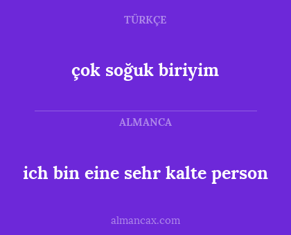 ich bin eine sehr kalte person - çok soğuk biriyim
