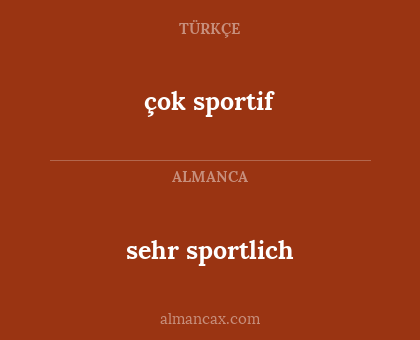 çok sportif - sehr sportlich