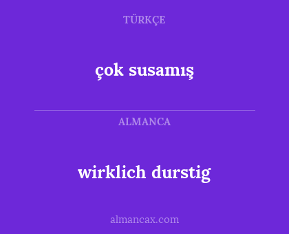 wirklich durstig - çok susamış