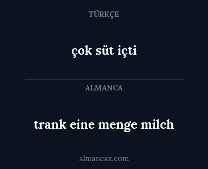 çok süt içti - trank eine menge milch