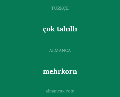 çok tahıllı - mehrkorn