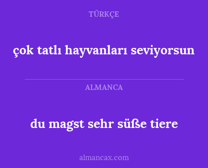 du magst sehr süße tiere - çok tatlı hayvanları seviyorsun