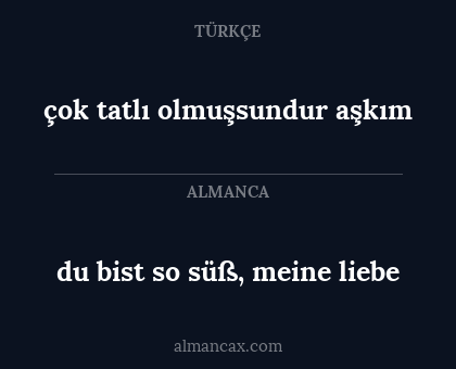 çok tatlı olmuşsundur aşkım - du bist so süß, meine liebe