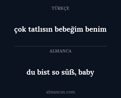 çok tatlısın bebeğim benim - du bist so süß, baby