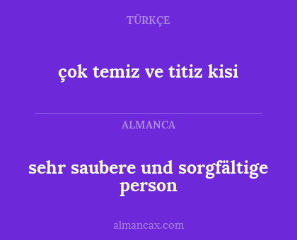 sehr saubere und sorgfältige person - çok temiz ve titiz  kisi