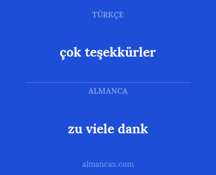 çok teşekkürler - zu viele dank