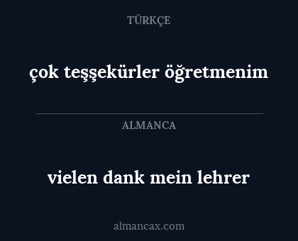 çok teşşekürler öğretmenim - vielen dank mein lehrer