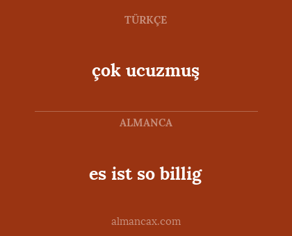 es ist so billig - çok ucuzmuş