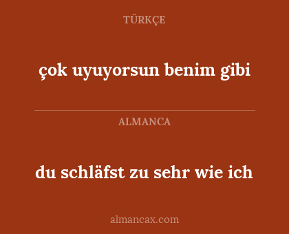 du schläfst zu sehr wie ich - çok uyuyorsun benim gibi