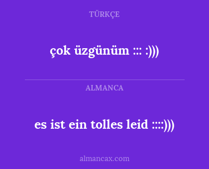 çok üzgünüm ::: :))) - es ist ein tolles leid ::::)))