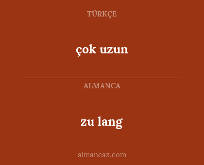 çok uzun - zu lang