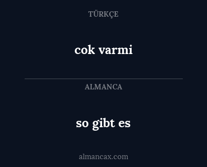 cok varmi - so gibt es