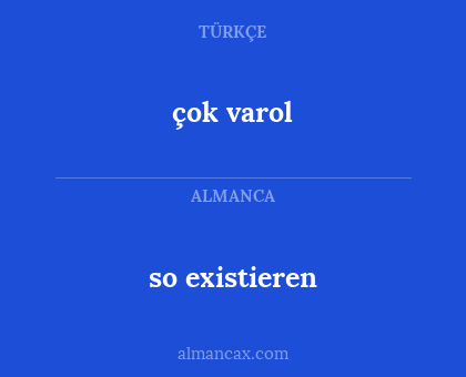 çok varol - so existieren