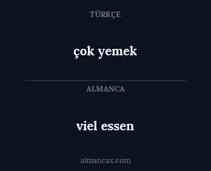 viel essen - çok yemek
