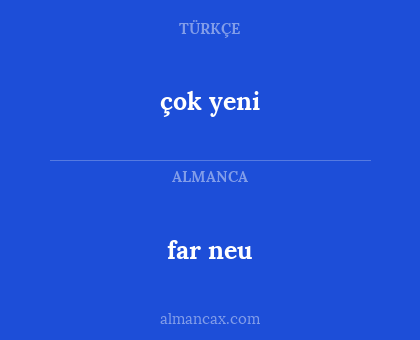 çok yeni - far neu
