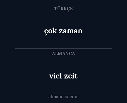 viel zeit - çok zaman