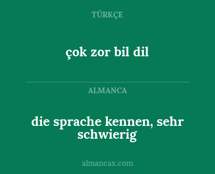 çok zor bil dil - die sprache kennen, sehr schwierig