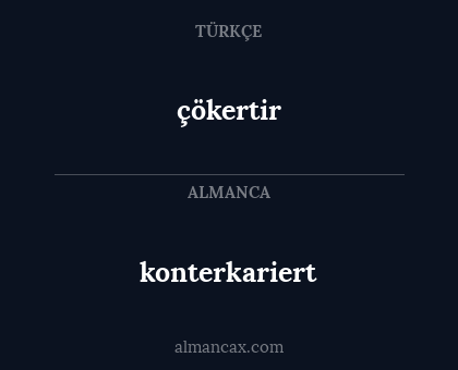 konterkariert - çökertir