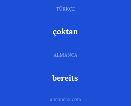 çoktan - bereits