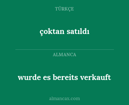 wurde es bereits verkauft - çoktan satıldı