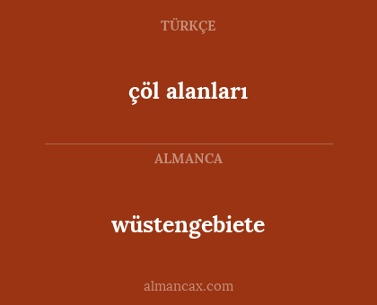 çöl alanları - wüstengebiete