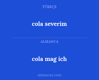 cola mag ich - cola severim