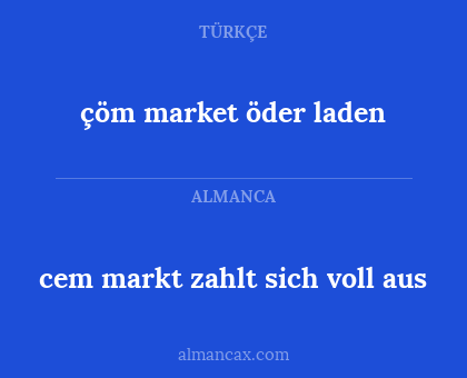 cem markt zahlt sich voll aus - çöm market öder laden