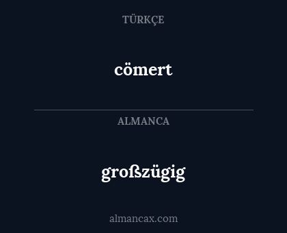 cömert - großzügig