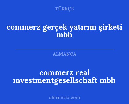 commerz gerçek yatırım şirketi mbh - commerz real ınvestmentgesellschaft mbh
