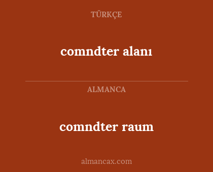 comndter alanı - comndter raum