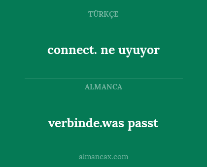 verbinde.was passt - connect. ne uyuyor