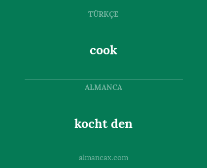 cook - kocht den