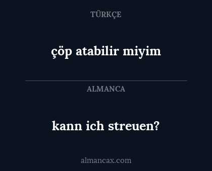 çöp atabilir miyim - kann ich streuen?