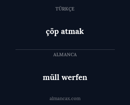 çöp atmak - müll werfen