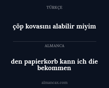den papierkorb kann ich die bekommen - çöp kovasını alabilir miyim