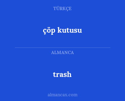 çöp kutusu - trash